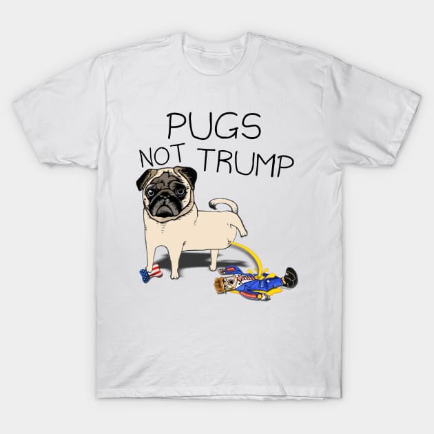 Pugs Not Trump T-Shirt by darklordpug